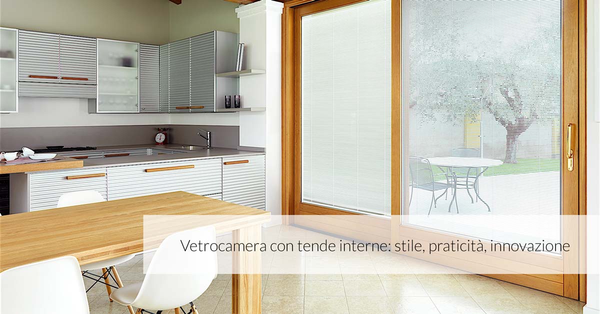 Vetrocamera con tende interne: stile, praticità, innovazione