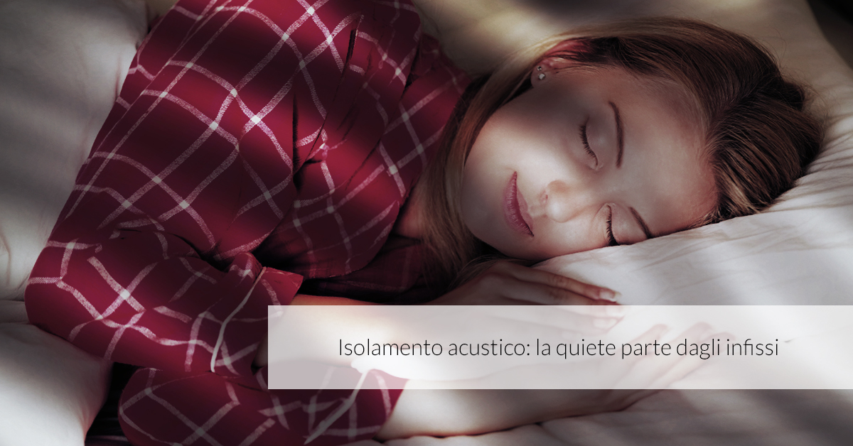 Isolamento acustico: la quiete parte dagli infissi