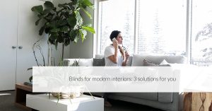 Blinds for modern interiors