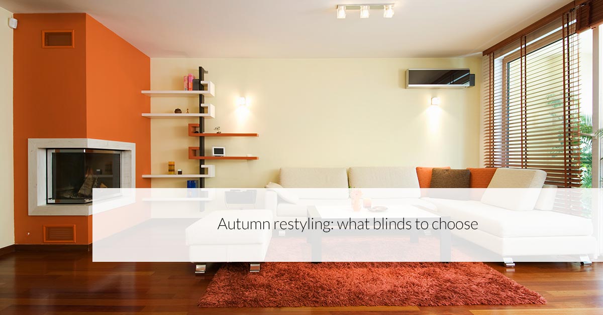 Autumn restyling what blinds to choose